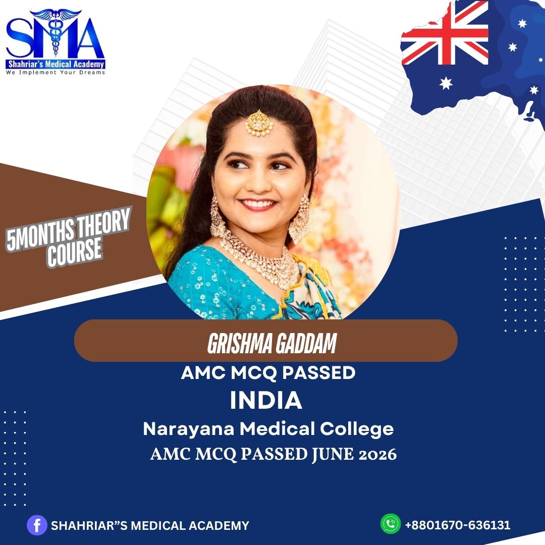 Dr. Grishma Gaddam from India passed the AMC MCQ exam in June 2026 with Shahriar's Medical Academy
