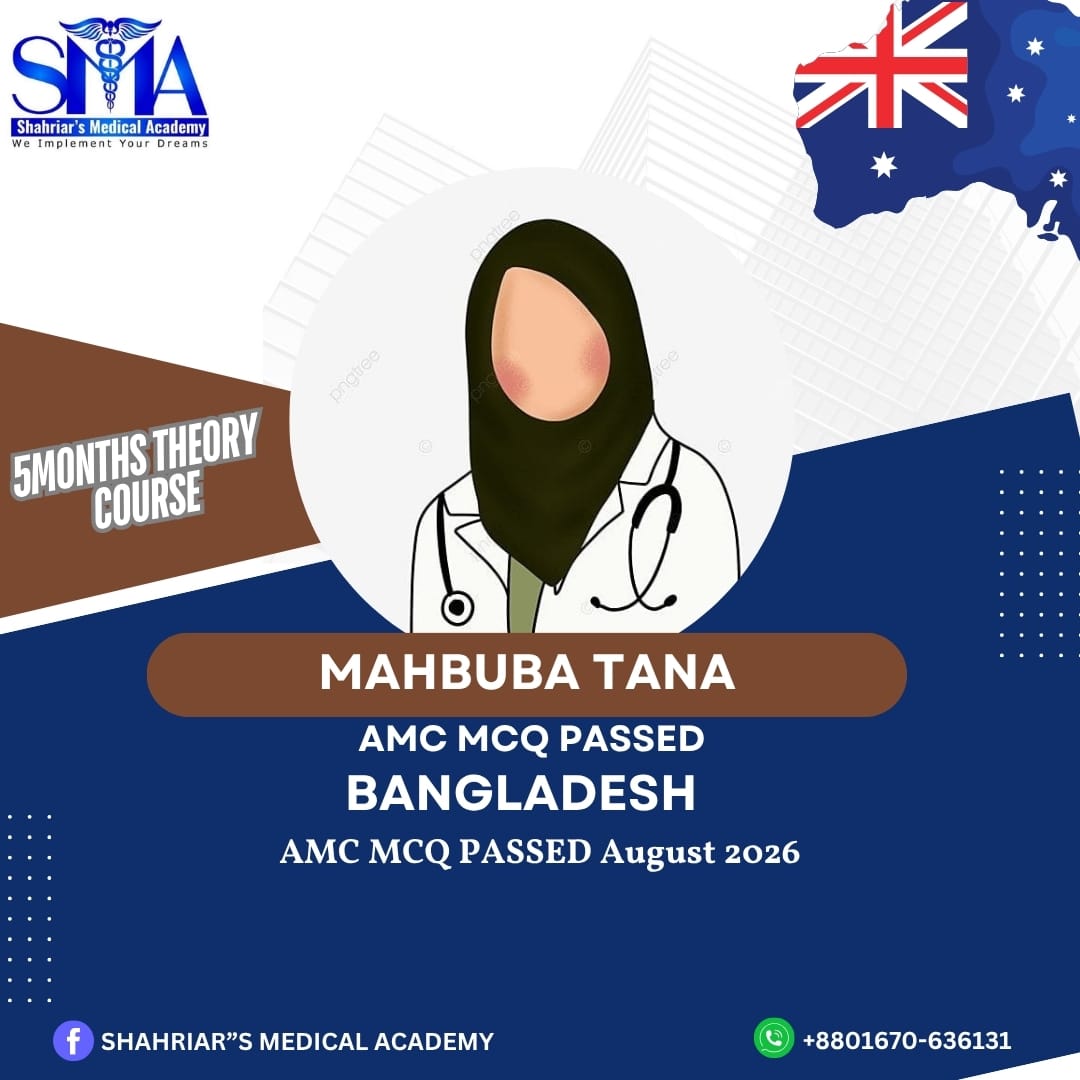 Dr. Mahbuba Tana from Bangladesh passed the AMC MCQ exam in August 2026 with Shahriar's Medical Academy